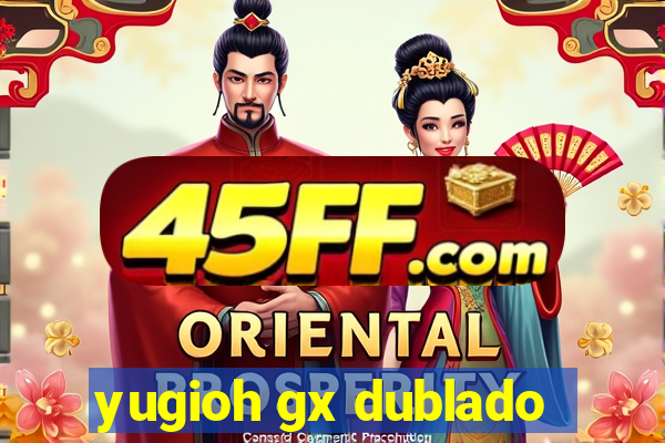 yugioh gx dublado